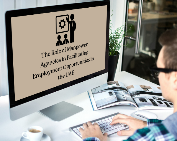 The Role of Manpower Supply Agencies in Facilitating Employment Opportunities in the UAE